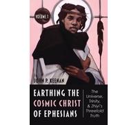 John P Keenan Earthing the Cosmic Christ of EphesiansThe Un (Copertina rigida)