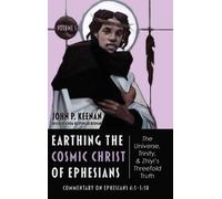 John P Keenan Earthing the Cosmic Christ of EphesiansThe Un (Copertina rigida)
