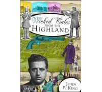 John P. King Wicked Tales from the Highlands (Tascabile)