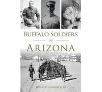 John P. Langellier Buffalo Soldiers in Arizona (Tascabile) Military