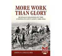 John P Langelli More Work Than Glory: Buffalo Soldiers in the United (Tascabile)