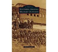 John P Langellier Southern Arizona Military Outposts (Copertina rigida)