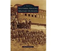 John P. Langellier Southern Arizona Military Outposts (Tascabile)