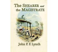 John P Lynch The Shearer and the Magistrate (Tascabile)