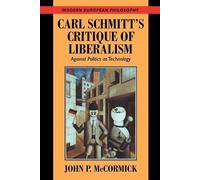 John P. McCormick Carl Schmitt's Critique of Liberalism (Tascabile)
