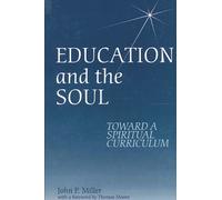 John P. Miller Education and the Soul (Tascabile)