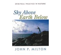 John P Milton Sky Above, Earth Below (Tascabile)