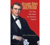 John P. Richardson Alexander Robey Shepherd (Tascabile)