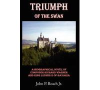 John P. Roach Jr. Triumph Of The Swan (Tascabile)