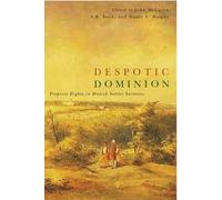 John P.S. McLaren Nancy E. Wright Despotic Dominion (Tascabile) Law and Society