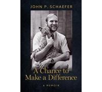 John P. Schaefer A Chance to Make a Difference (Tascabile)