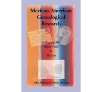 John P Schmal Donna Morales Mexican-American Genealogical Research (Tascabile)