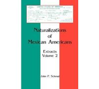 John P Schmal Naturalizations of Mexican Americans (Tascabile)
