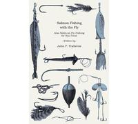 John P. Trahern Sea-Fishing With The Fly - Also Notes On Fly-Fishing (Tascabile)