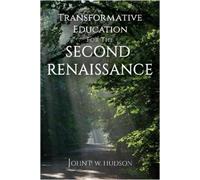 John P.W. Hudson Transformative Education for the Second Renaissance (Tascabile)