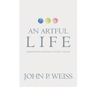 John P Weiss An Artful Life (Tascabile)