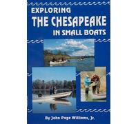 John Page Williams, Jr. Exploring the Chesapeake in Small Boats (Tascabile)