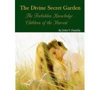 John Panella The Divine Secret Garden - Forbidden Knowledge - Childr (Tascabile)
