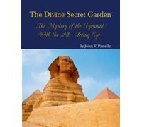 John Panella The Divine Secret Garden - The Mystery of the Pyramid - (Tascabile)