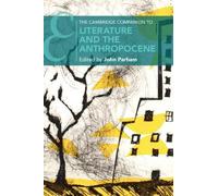 John Parham The Cambridge Companion to Literature and the Anthropoce (Tascabile)