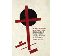 John Parker Drama and the Death of God (Copertina rigida)