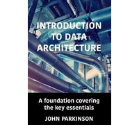 John Parkinson Introduction to Data Architecture (Tascabile)