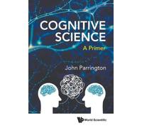 John Parrington Cognitive Science: A Primer (Tascabile)