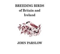 John Parslow Breeding Birds of Britain and Ireland (Copertina rigida)