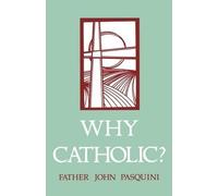 John Pasquini Why Catholic? (Tascabile)