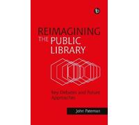 John Pateman Reimagining the Public Library (Tascabile)