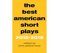 John Patrick Bray The Best American Short Plays 2018-2019 (Copertina rigida)
