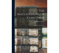 John Patrick Brown The Maclaughlins Of Clan Owen (Tascabile)