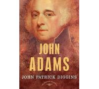 John Patrick Diggins John Adams, 1797-1801 (Copertina rigida)