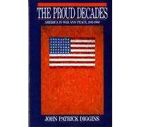 John Patrick Diggins The Proud Decades (Tascabile)