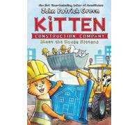 John Patrick Gr Kitten Construction Company: Meet the House K (Copertina rigida)
