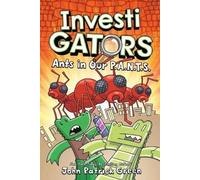 John Patrick Green InvestiGators: Ants in Our P.A.N.T.S. (Copertina rigida)