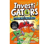 John Patrick Green InvestiGators: Ants in Our P.A.N.T.S. (Tascabile)