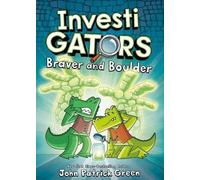 John Patrick Green InvestiGators: Braver and Boulder (Copertina rigida)