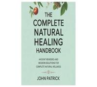 John Patrick The complete natural healing handbook (Tascabile)