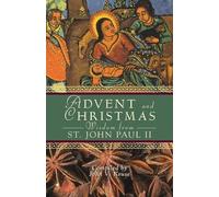 John Paul Advent and Christmas Wisdom from Pope John Paul II (Tascabile)