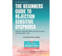 John-Paul Byrne The Beginners Guide to Rejection Sensitive Dysphoria (Tascabile)