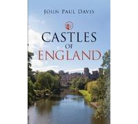 John Paul Davis Castles of England (Copertina rigida) Castles of...
