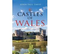 John Paul Davis Castles of Wales (Copertina rigida) Castles of...