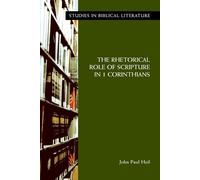 John, Paul Heil The Rhetorical Role of Scripture in 1 Corinthians (Tascabile)