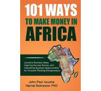 John-Paul Iwuoha 101 Ways to Make Money in Africa (Tascabile)