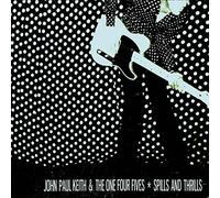 John Paul Keith & Th - Spills & Thrills