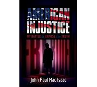 John Paul Mac Isaac American Injustice (Copertina rigida)