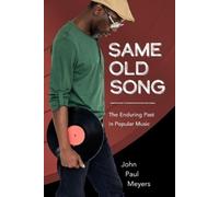 John Paul Meyers Same Old Song (Tascabile) American Made Music Series