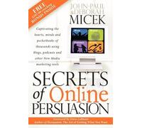 John-Paul Micek Deborah Micek Secrets of Online Persuasion (Tascabile)