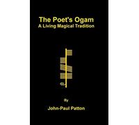 John-Paul Patton The Poet's Ogam: A Living Magical Tradition (Copertina rigida)